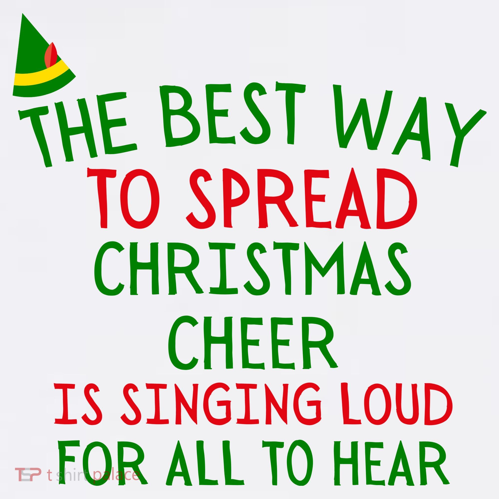 The Best Way To Spread Christmas Cheer Is Singing Loud For All To Hear Elf Women's Hoodie