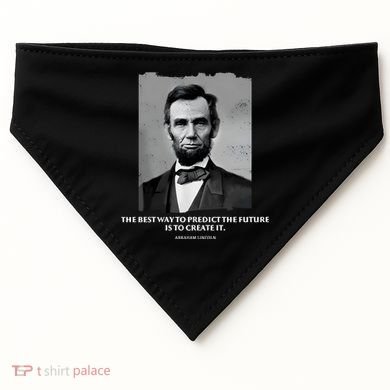 The Best Way To Predict The Future Is To Create It Abraham Lincoln USA-Made Doggie Bandana