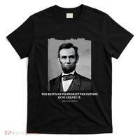 The Best Way To Predict The Future Is To Create It Abraham Lincoln T-Shirt thumb 0