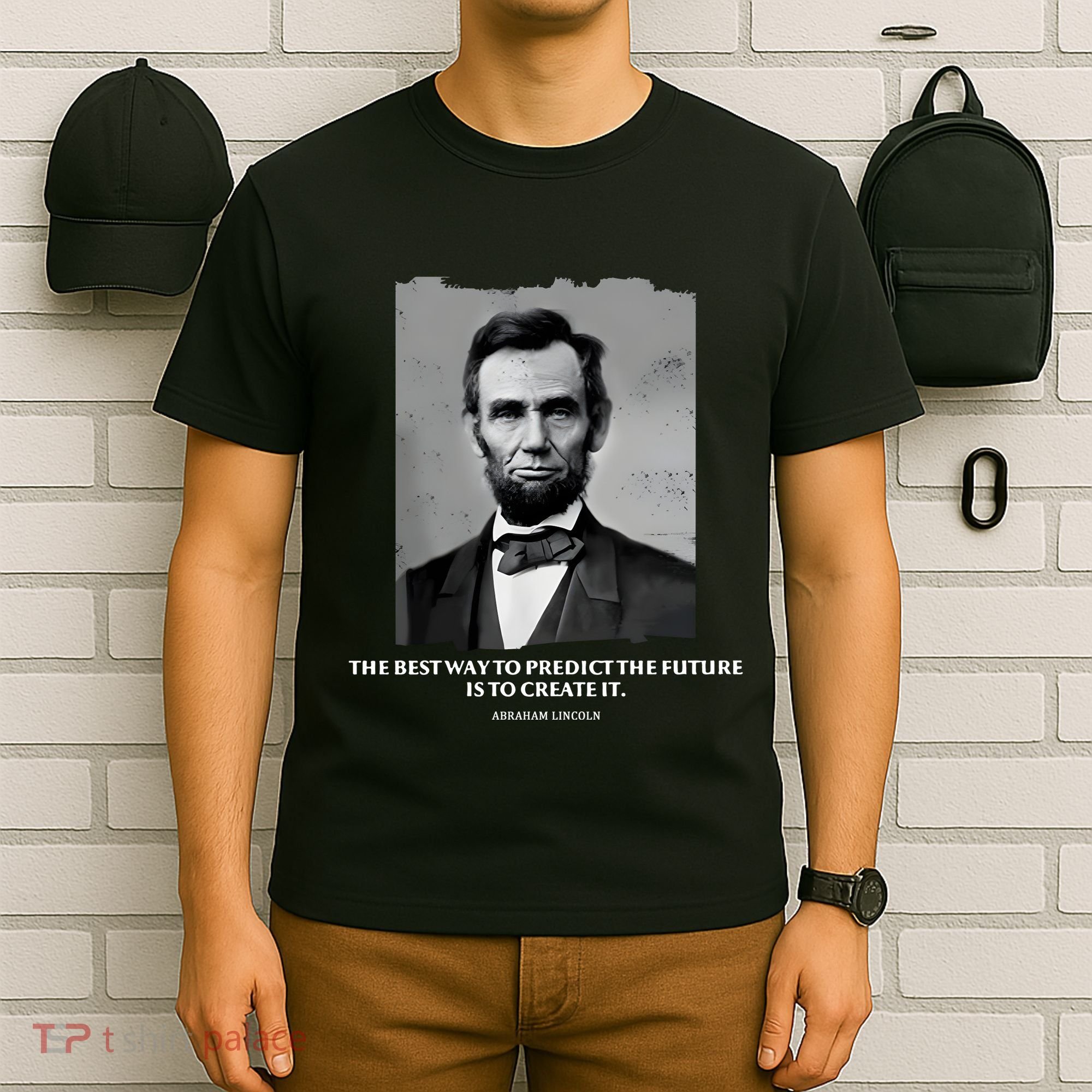 The Best Way To Predict The Future Is To Create It Abraham Lincoln T-Shirt