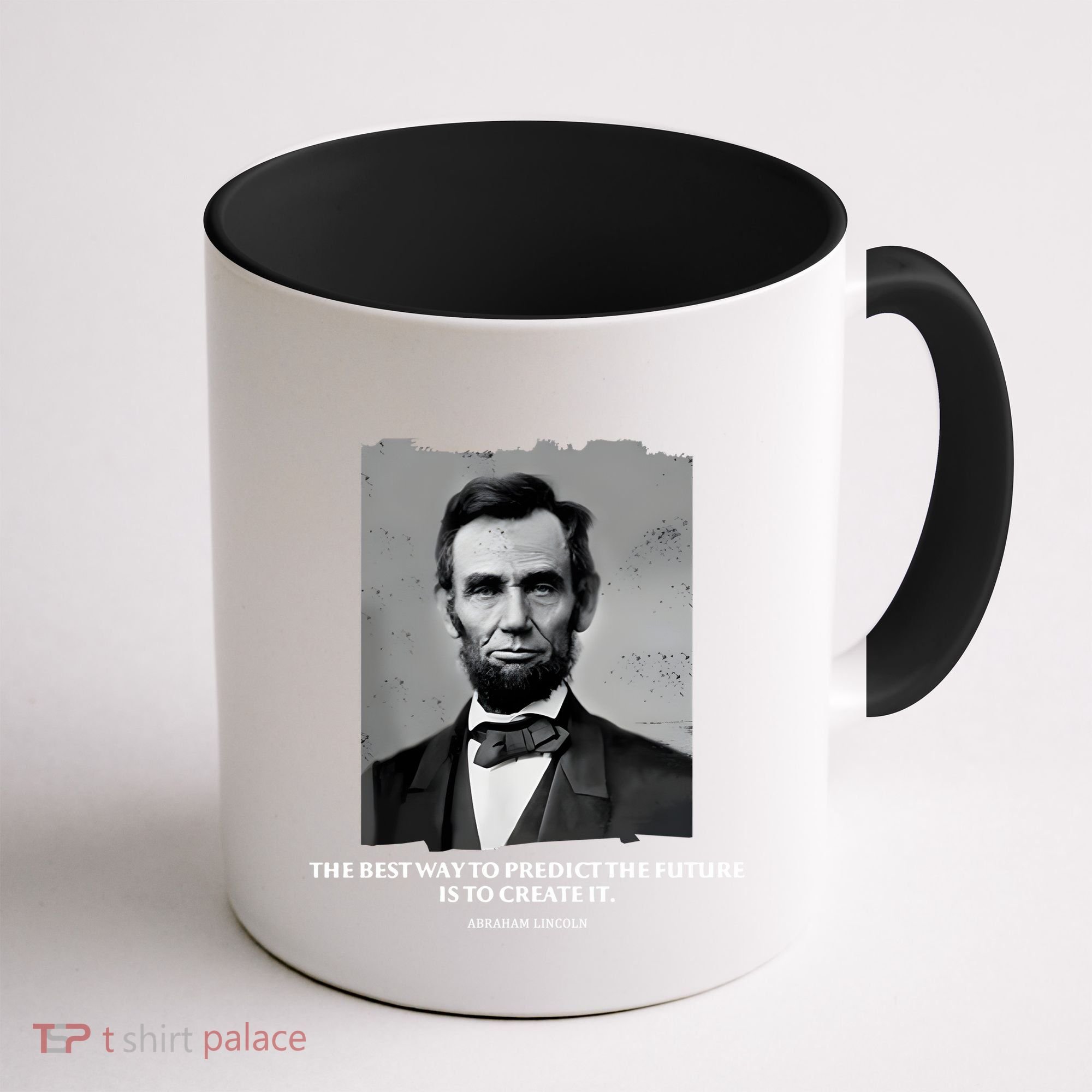 The Best Way To Predict The Future Is To Create It Abraham Lincoln Coffee Mug