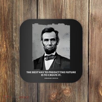 The Best Way To Predict The Future Is To Create It Abraham Lincoln Coaster