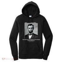 The Best Way To Predict The Future Is To Create It Abraham Lincoln Women's Hoodie thumb 0