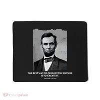 The Best Way To Predict The Future Is To Create It Abraham Lincoln Mousepad thumb 0