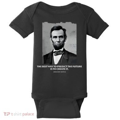 The Best Way To Predict The Future Is To Create It Abraham Lincoln Baby Bodysuit