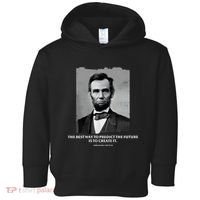 The Best Way To Predict The Future Is To Create It Abraham Lincoln Toddler Hoodie thumb 0