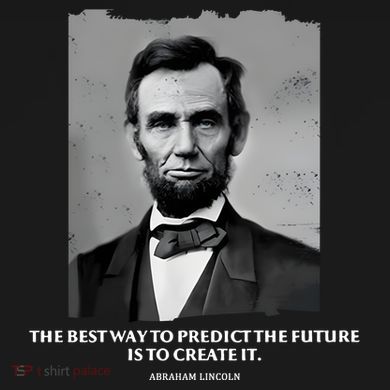 The Best Way To Predict The Future Is To Create It Abraham Lincoln Tall Hoodie