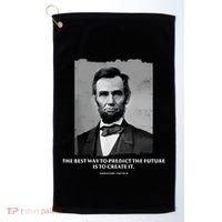 The Best Way To Predict The Future Is To Create It Abraham Lincoln Golf Towel thumb 0