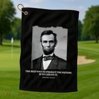The Best Way To Predict The Future Is To Create It Abraham Lincoln Golf Towel thumb 1