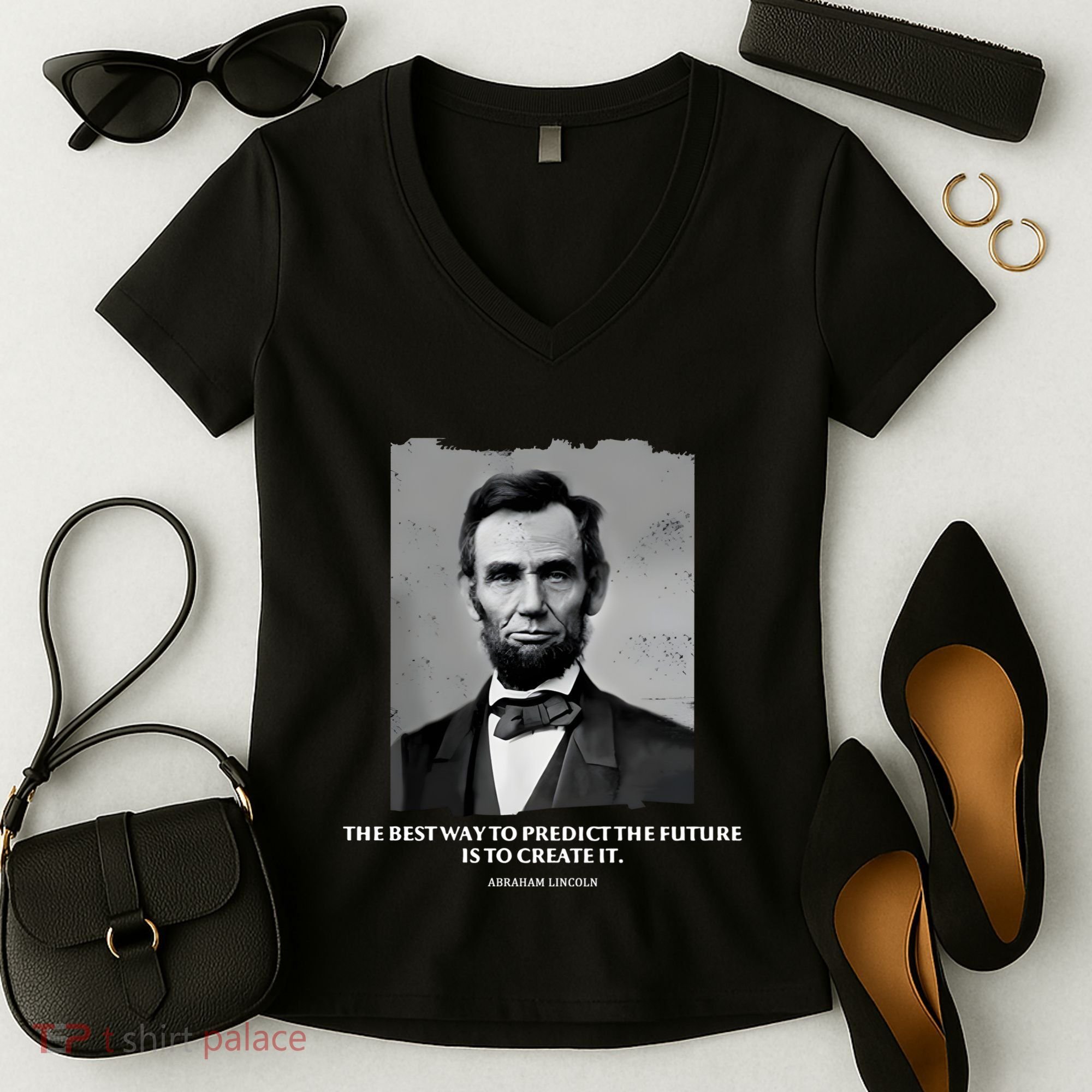 The Best Way To Predict The Future Is To Create It Abraham Lincoln Women's V-Neck T-Shirt