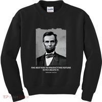The Best Way To Predict The Future Is To Create It Abraham Lincoln Kids Sweatshirt thumb 0