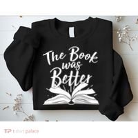 The Book Was Better Reading Fan Book Lover Sweatshirt thumb 2