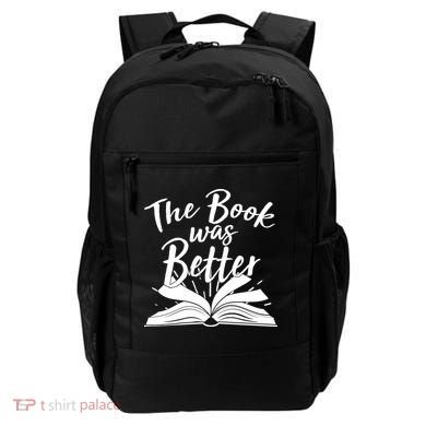 The Book Was Better Reading Fan Book Lover Backpack