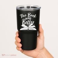 The Book Was Better Reading Fan Book Lover Tumbler thumb 2