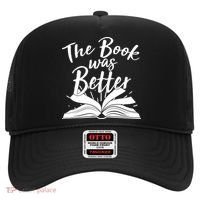 The Book Was Better Reading Fan Book Lover Hat thumb 0