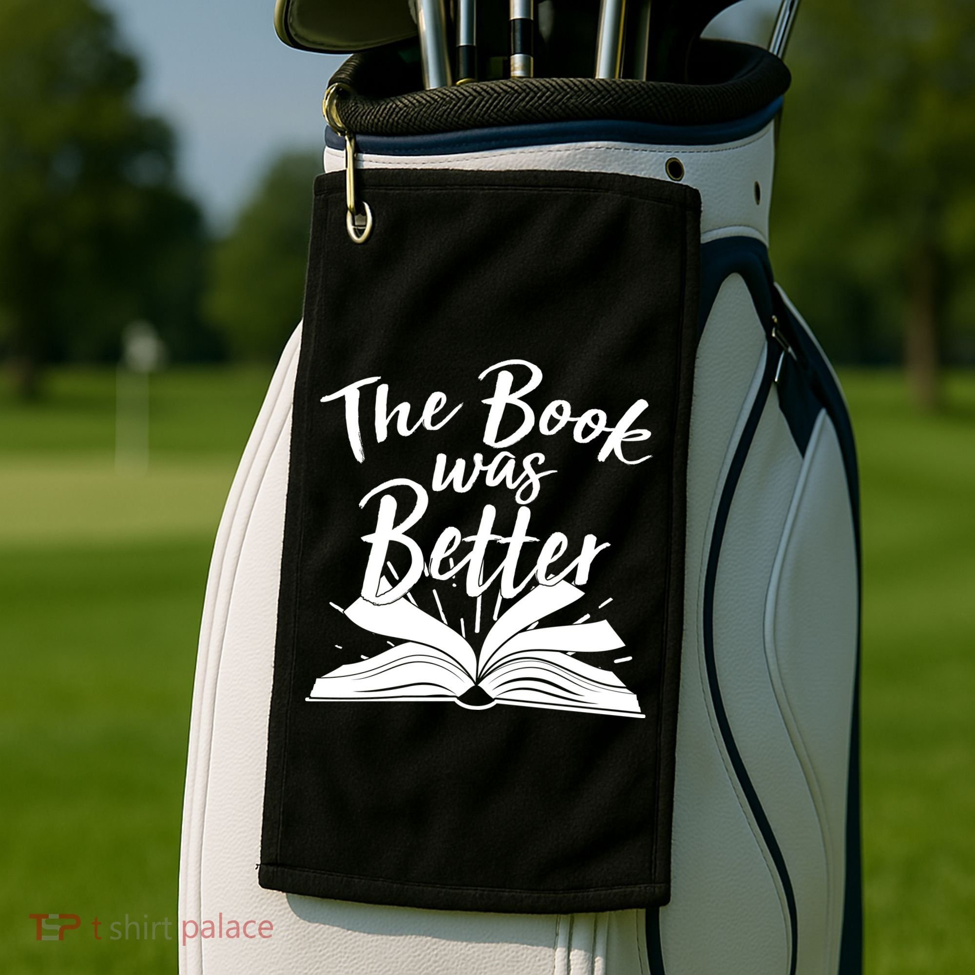 The Book Was Better Reading Fan Book Lover Golf Towel