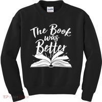 The Book Was Better Reading Fan Book Lover Kids Sweatshirt thumb 0