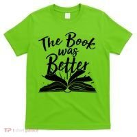 The Book Was Better Reading Fan Book Lover T-Shirt thumb 0