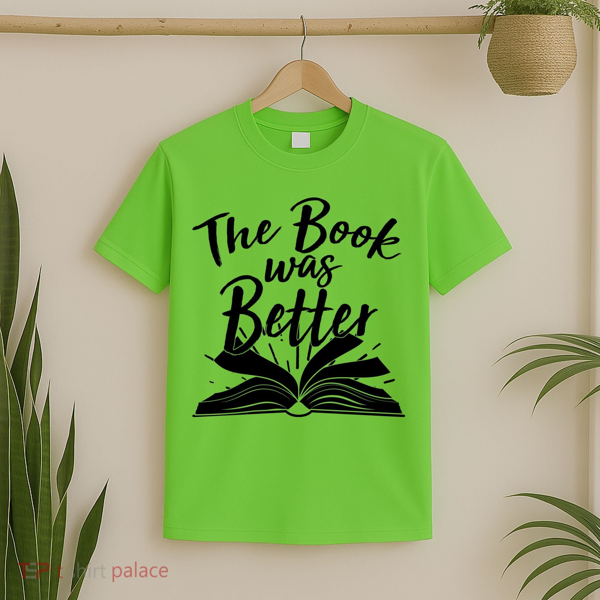 The Book Was Better Reading Fan Book Lover T-Shirt