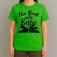 The Book Was Better Reading Fan Book Lover T-Shirt thumb 4