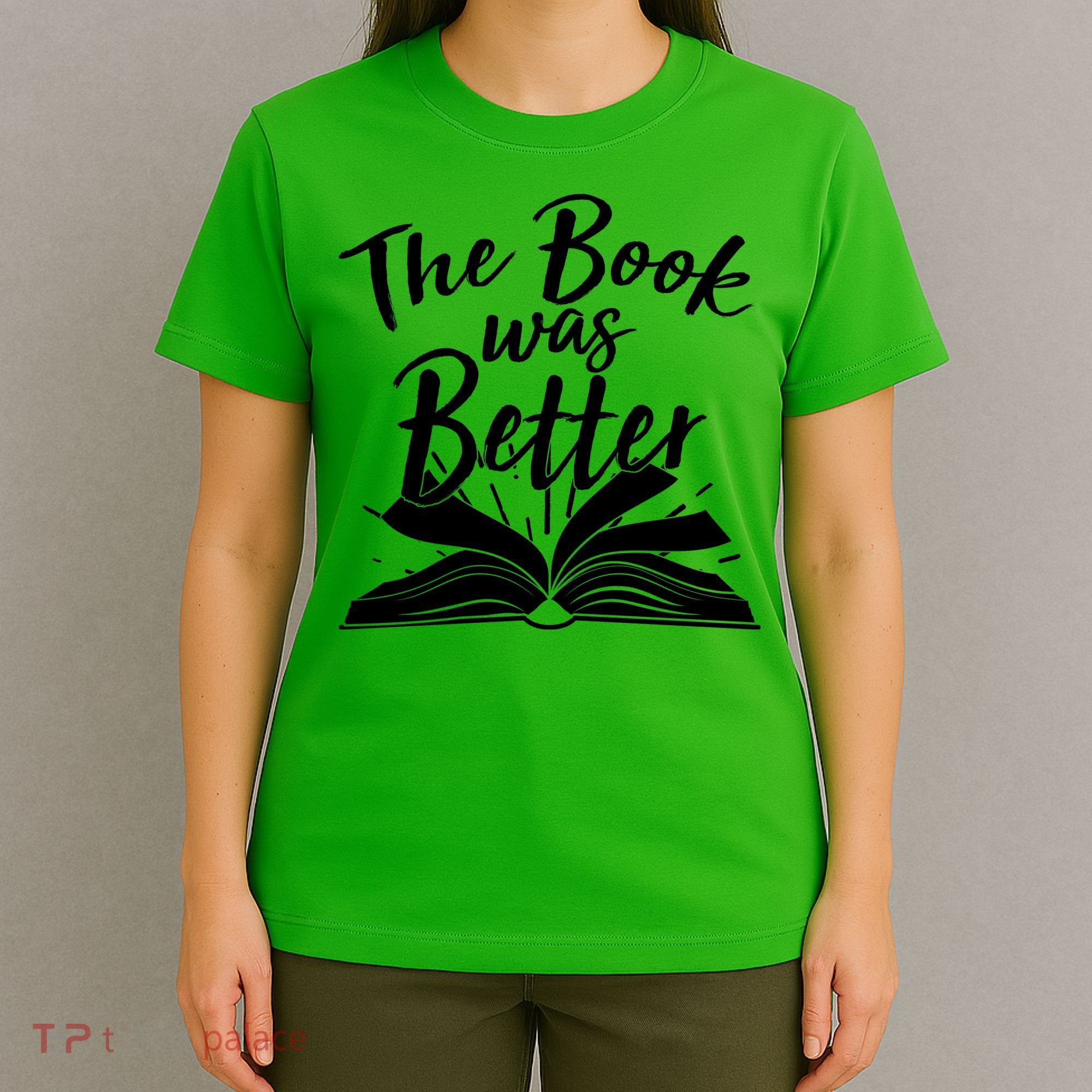 The Book Was Better Reading Fan Book Lover T-Shirt