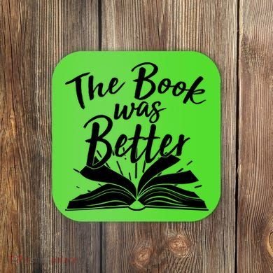 The Book Was Better Reading Fan Book Lover Coaster