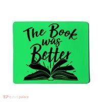 The Book Was Better Reading Fan Book Lover Mousepad thumb 0