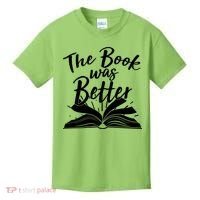 The Book Was Better Reading Fan Book Lover Kids T-Shirt thumb 0