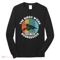 The Birds Work For The Bourgeoisie Bird Long Sleeve Shirt thumb 0