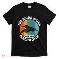 The Birds Work For The Bourgeoisie Bird T-Shirt thumb 0