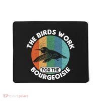 The Birds Work For The Bourgeoisie Bird Mousepad thumb 0