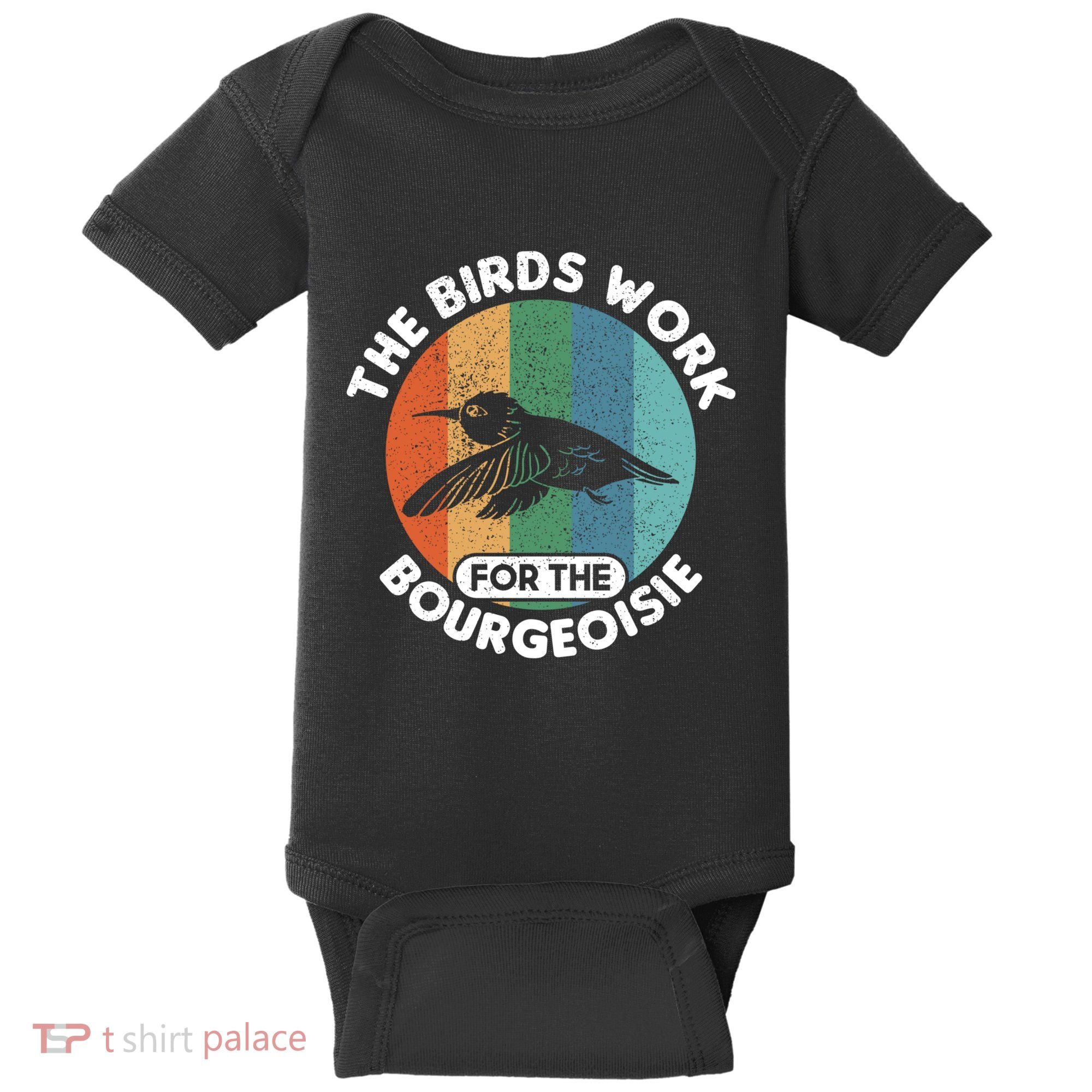 The Birds Work For The Bourgeoisie Bird Baby Bodysuit