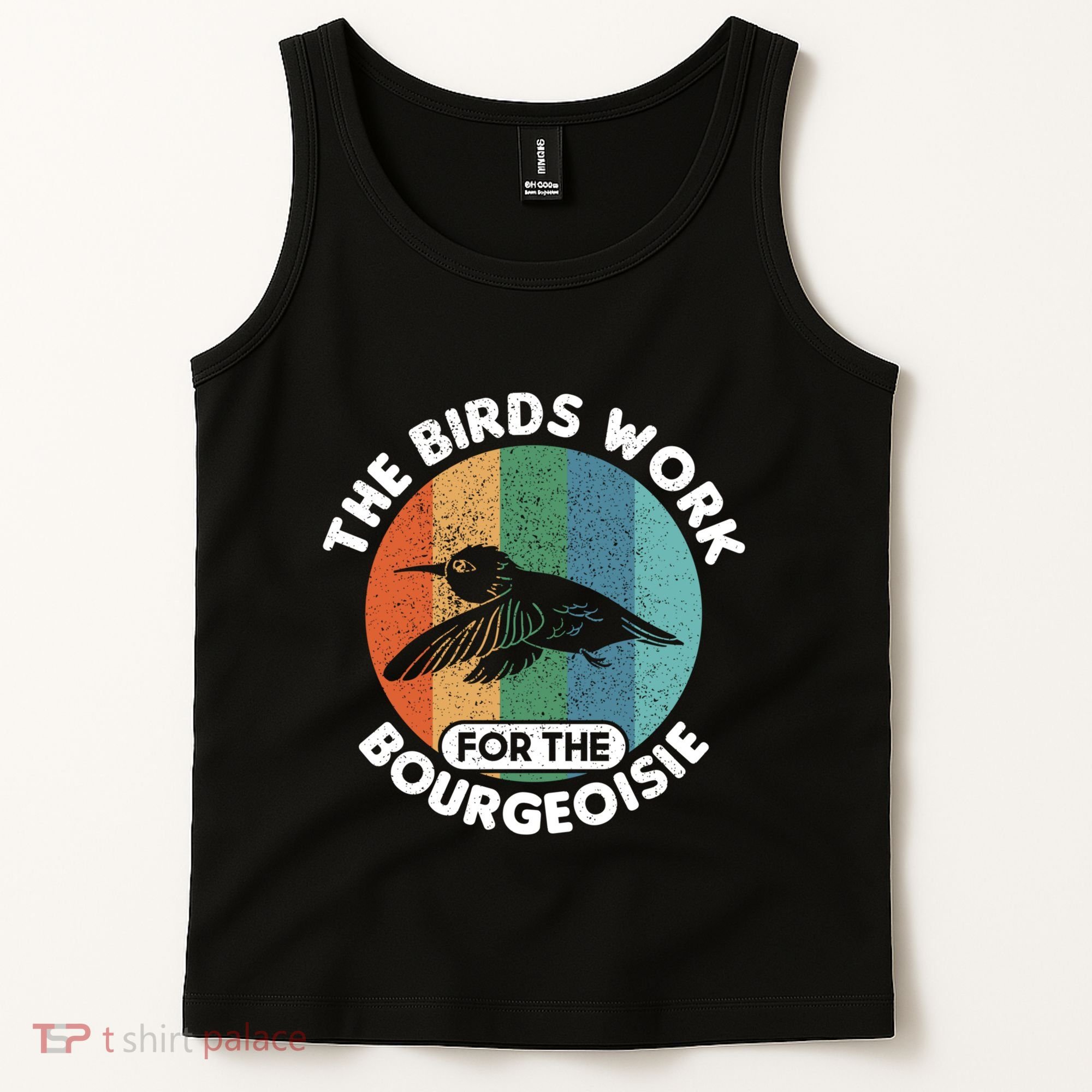 The Birds Work For The Bourgeoisie Bird Tank Top
