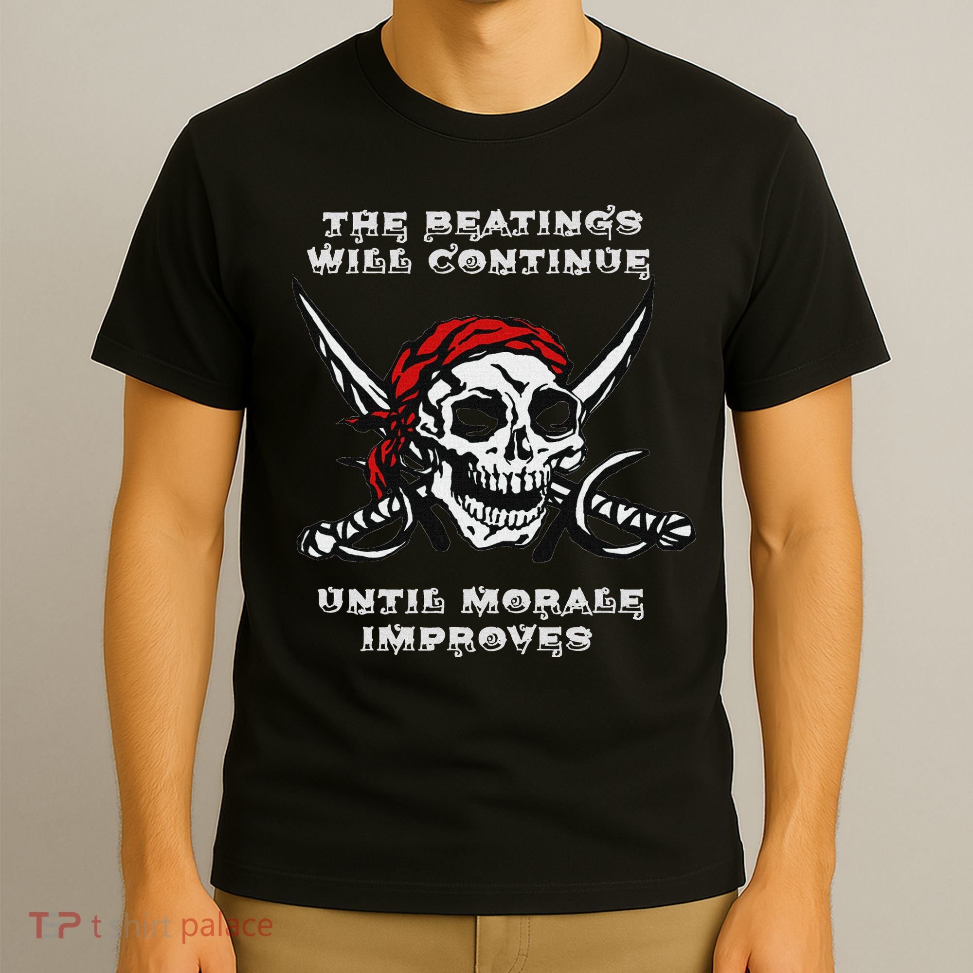 The Beatings Will Continue Until Morale Improves T-Shirt