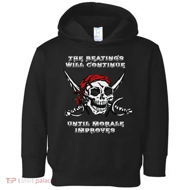 The Beatings Will Continue Until Morale Improves Toddler Hoodie