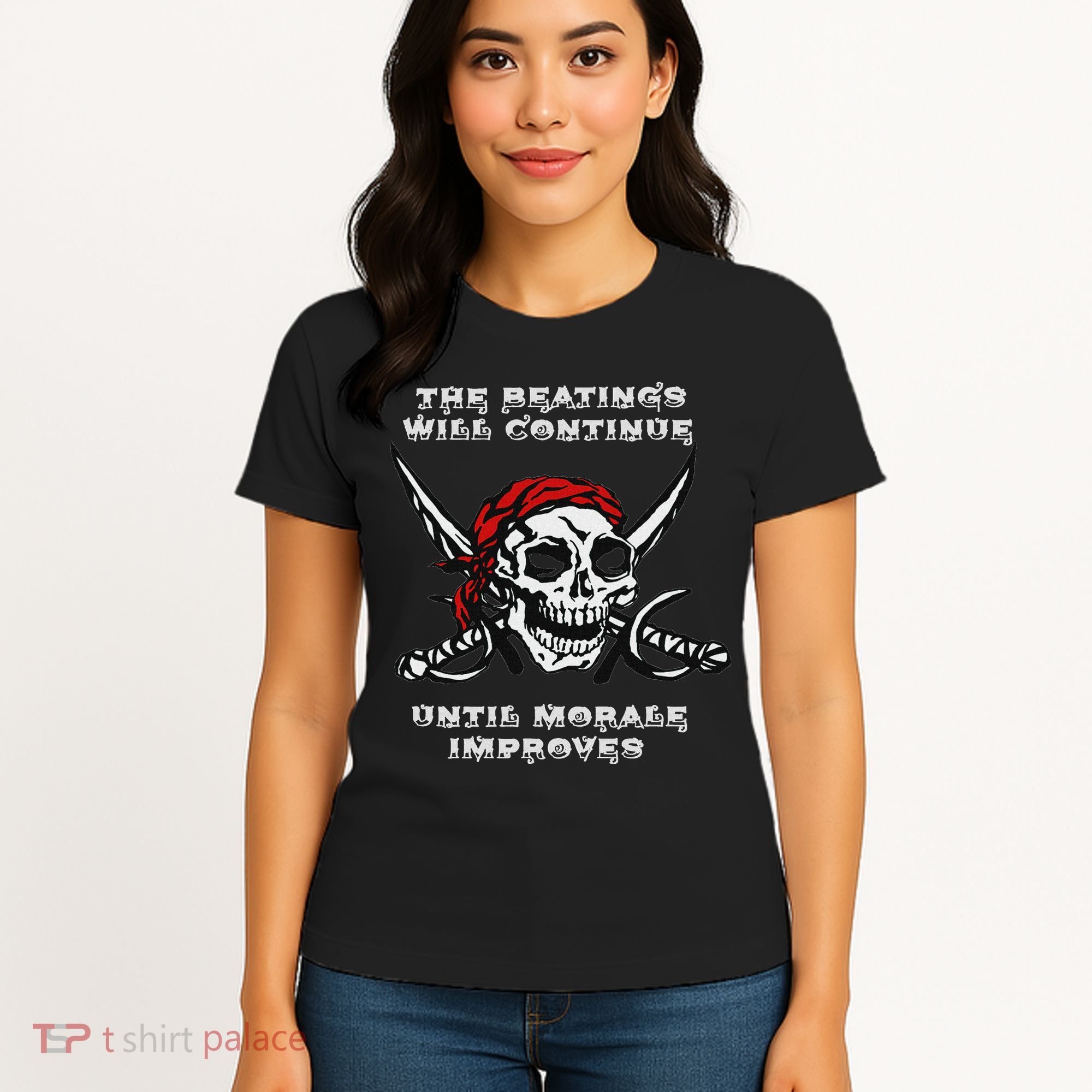 The Beatings Will Continue Until Morale Improves Women's T-Shirt