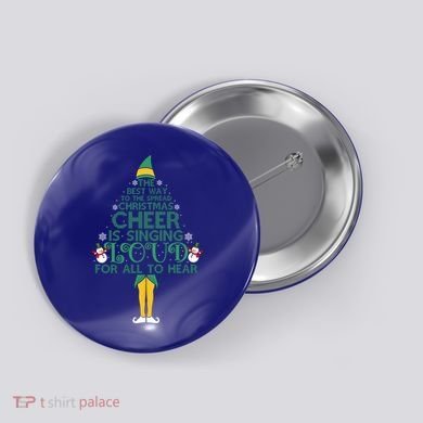 The Best Way To Spread Christmas Cheer Singing Loud Elf Xmas Cute Gift Button
