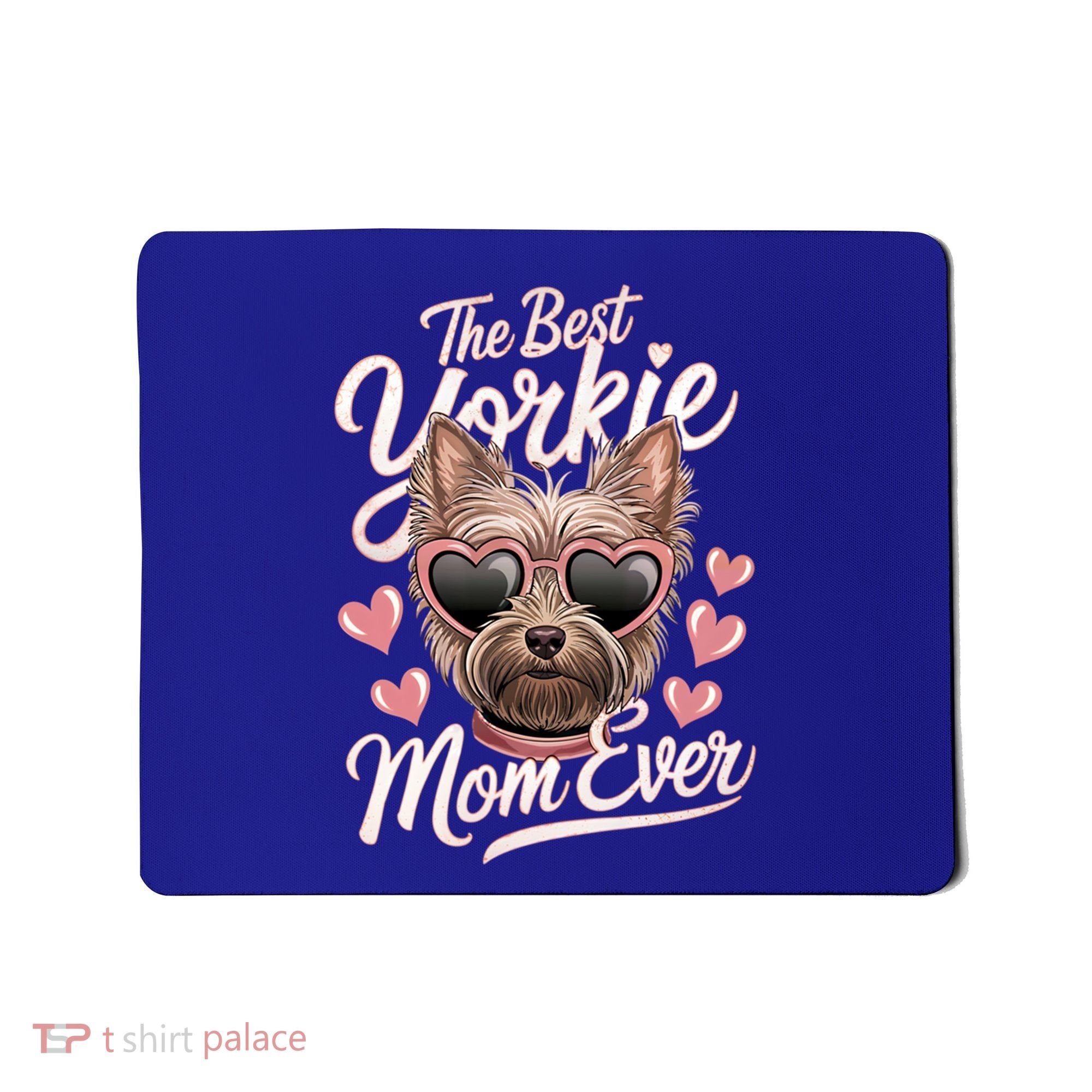 The Best Yorkie Mom Ever Yorkshire Terrier Dog Lovers Gift Mousepad