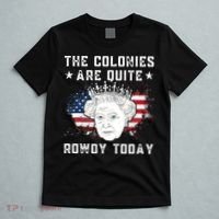 the colonies are quite rowdy today Funny 4th of July queen T-Shirt thumb 5