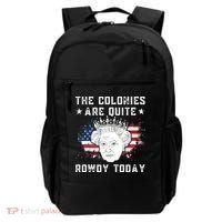 the colonies are quite rowdy today Funny 4th of July queen Backpack thumb 0