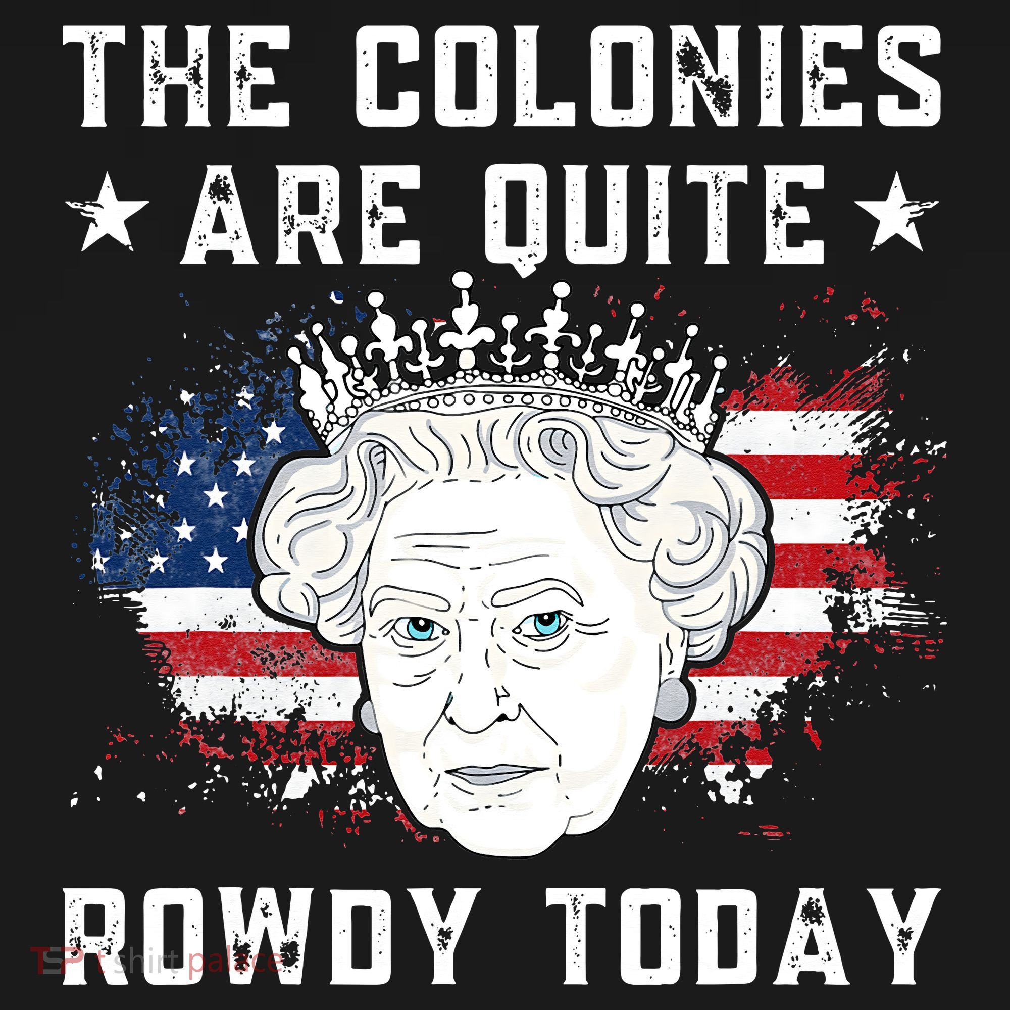 the colonies are quite rowdy today Funny 4th of July queen Kids Sweatshirt