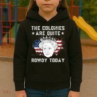 the colonies are quite rowdy today Funny 4th of July queen Kids Hoodie thumb 3