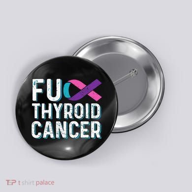 Thyroid Cancer Awareness Products Thyroid Cancer Survivor Button