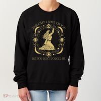 Time Cast A Spell On You Graphic But You WonT Forget Me Women's Sweatshirt thumb 0