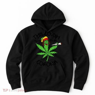 This Cough Ain't From Corona Weed Joke Cannabis 420 Stoner Hoodie