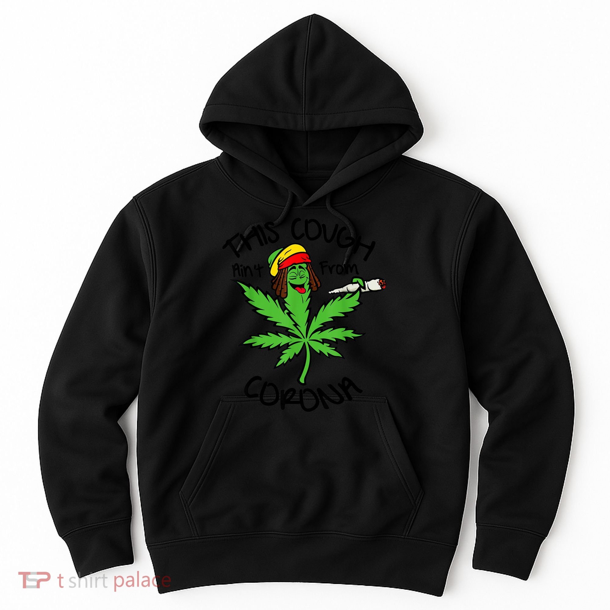 This Cough Ain't From Corona Weed Joke Cannabis 420 Stoner Hoodie
