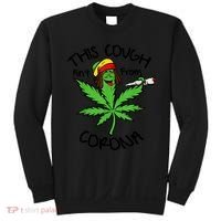 This Cough Ain't From Corona Weed Joke Cannabis 420 Stoner Sweatshirt thumb 0