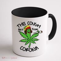 This Cough Ain't From Corona Weed Joke Cannabis 420 Stoner Coffee Mug thumb 1