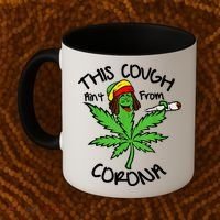 This Cough Ain't From Corona Weed Joke Cannabis 420 Stoner Coffee Mug thumb 2