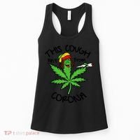 This Cough Ain't From Corona Weed Joke Cannabis 420 Stoner Women's Tank Top thumb 0